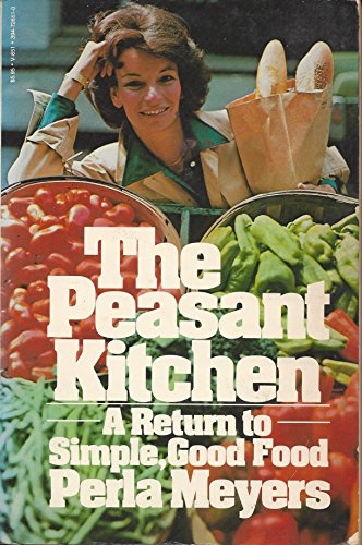 Imagen de archivo de Peasant Kitchen: A Return to Simple, Good Food a la venta por Wonder Book