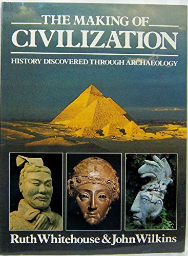 9780394726854: The Making of Civilization: History Discovered Through Archaeology