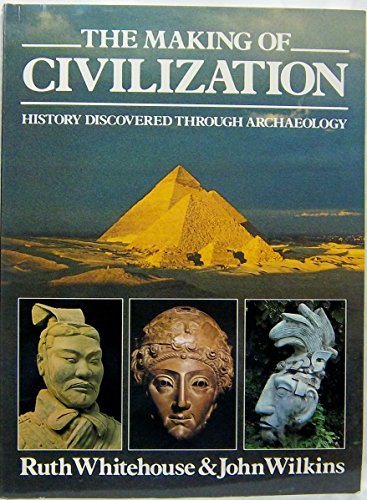 Imagen de archivo de The Making of Civilization : History Discovered Through Archaeology a la venta por Better World Books: West