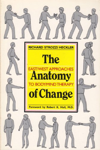 9780394727035: Anatomy of Change: East/West Approaches to Body/Mind Therapy