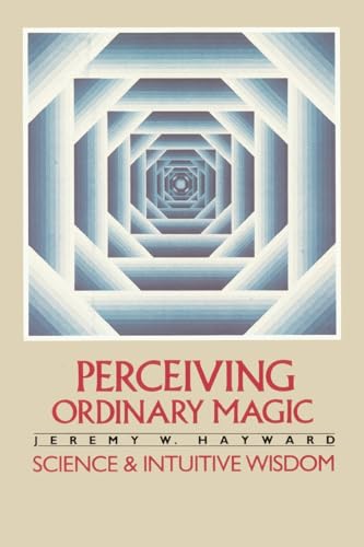 Stock image for Perceiving Ordinary Magic : Science and Intuitive Wisdom for sale by Better World Books