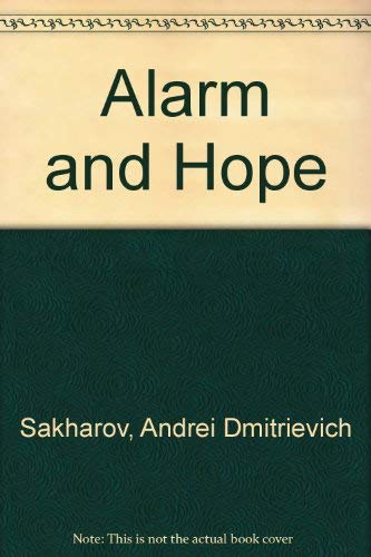 Alarm and Hope (English and Russian Edition) (9780394727349) by Sakharov, Andrei Dmitrievich; Iankelevich, Efrem; Friendly, Alfred