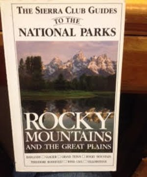 Imagen de archivo de The Sierra Club Guides to the National Parks of the Rocky Mountains and the Great Plains a la venta por Better World Books: West