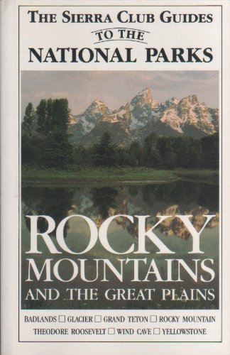 Stock image for The Sierra Club Guides to the National Parks of the Rocky Mountains and the Great Plains for sale by Better World Books: West