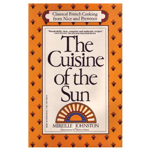 The Cuisine of the Sun: Classic French Cooking from Nice and Provence