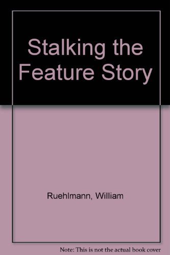 Stock image for Stalking the Feature Story for sale by Your Online Bookstore