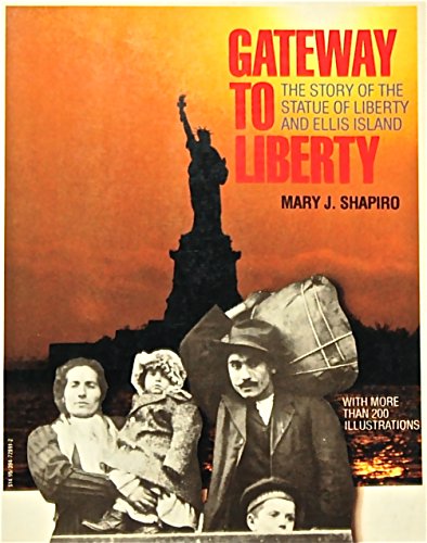 Stock image for Gateway to Liberty: The Story of the Statue of Liberty and Ellis Island for sale by Wonder Book