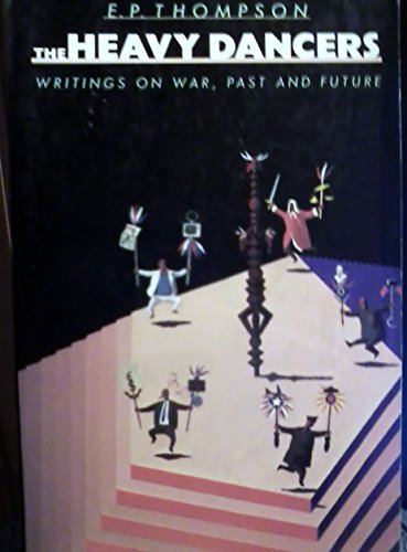 Beispielbild fr The Heavy Dancers : Writings on Wars Past and Future zum Verkauf von Better World Books