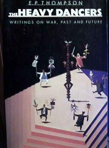 Stock image for The Heavy Dancers : Writings on Wars Past and Future for sale by Better World Books