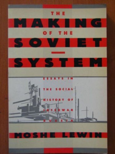 9780394729008: THE MAKING OF THE SOVIET SYSTEM: ESSAYS ON THE SOCIAL HISTORY OF INTERWAR RUSSIA