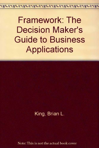 Beispielbild fr Framework: The Decision Maker's Guide to Business Applications zum Verkauf von SecondSale