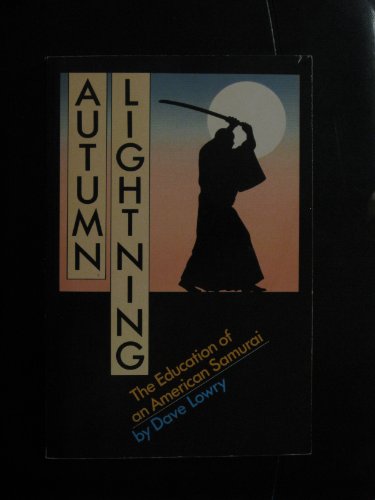 AUTUMN LIGHTNING; THE EDUCATION OF AN AMERICAN SAMURAI