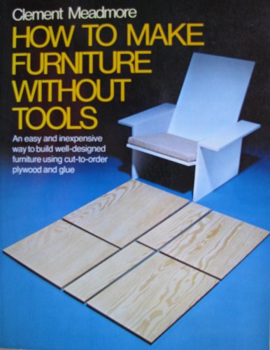 Beispielbild fr How to make furniture without tools zum Verkauf von Irish Booksellers