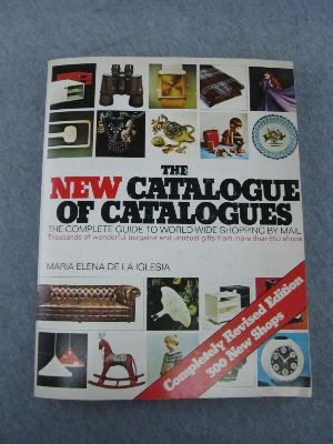 Stock image for The New Catalogue of Catalogues: The Complete Guide to World-Wide Shopping by Mail for sale by ThriftBooks-Atlanta