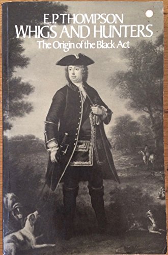 9780394730868: Whigs and Hunters: The Origin of the Black Act