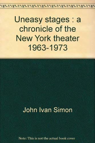 Beispielbild fr Uneasy Stages : A Chronicle of the New York Theater, 1963-1973 zum Verkauf von Better World Books