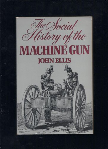 Beispielbild fr The Social History of the Machine Gun zum Verkauf von Wonder Book