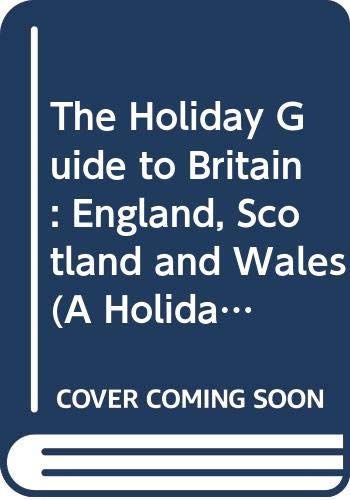 Imagen de archivo de The Holiday guide to Britain: England, Scotland and Wales (A Holiday magazine travel guide) a la venta por Red's Corner LLC