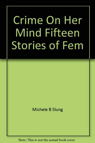 9780394732176: Crime On Her Mind: Fifteen Stories of Female Sleuths from the Victorian Era to the Forties
