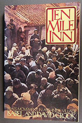 Imagen de archivo de Ten Mile Inn : Mass Movement in a Chinese Village a la venta por Better World Books