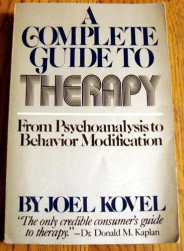 Beispielbild fr A Complete Guide to Therapy : From Psychoanalysis to Behavior Modification zum Verkauf von Better World Books