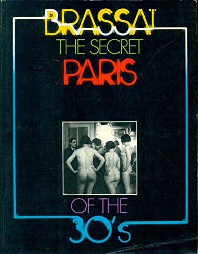 Stock image for Brassai: The Secret Paris of the 30s for sale by ANARTIST