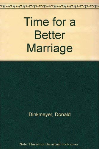 Time for a Better Marrige (9780394733944) by Dinkmeyer Sr., Don