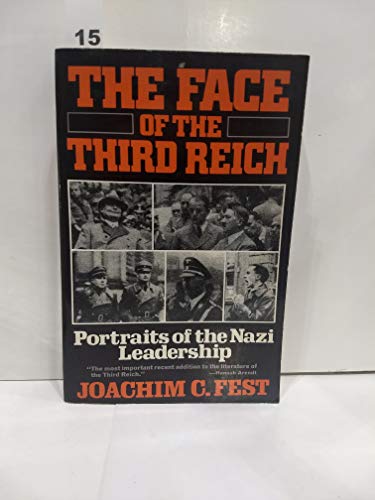 Stock image for The Face of the Third Reich : Portraits of the Nazi Leadership for sale by Better World Books