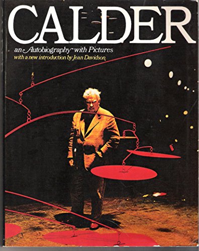 Imagen de archivo de Calder: An Autobiography with Pictures a la venta por Half Price Books Inc.