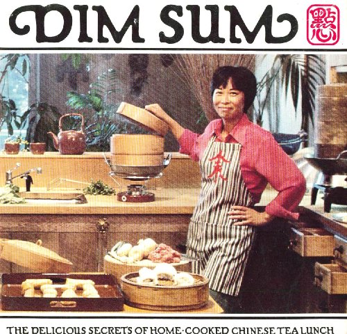 Stock image for Dim Sum: The Delicious Secrets of Home-Cooked Chinese Tea Lunch for sale by Ergodebooks