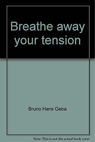 Imagen de archivo de Breathe away your tension a la venta por HPB Inc.