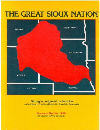 Stock image for The Great Sioux nation: Sitting in judgement on America : based on and containing testimony heard at the "Sioux treaty hearing" held December, 1974, in Federal District Court, Lincoln, Nebraska for sale by Wonder Book