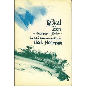 Beispielbild fr Radical Zen: The sayings of Jo?shu? zum Verkauf von Front Cover Books