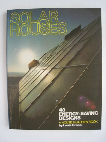 Imagen de archivo de Solar Houses: 48 Energy-Saving Designs a la venta por Top Notch Books
