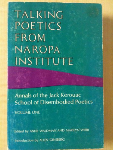 Imagen de archivo de Talking Poetics from Naropa Institute: Annals of the Jack Kerouac School of Disembodied Poetics a la venta por Abyssbooks