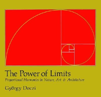 Stock image for The Power of Limits: Proportional Harmonies in Nature, Art and Architecture for sale by Books From California