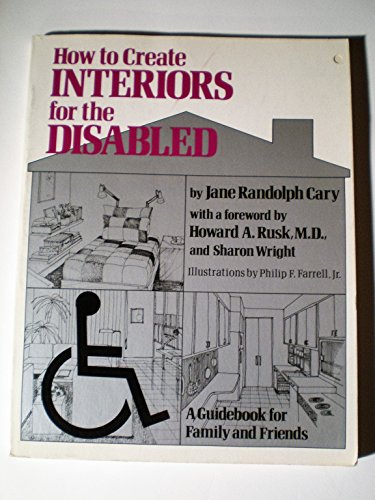 Beispielbild fr How to Create Interiors for The Disabled: A Guidebook for Family and Friends zum Verkauf von Basement Seller 101