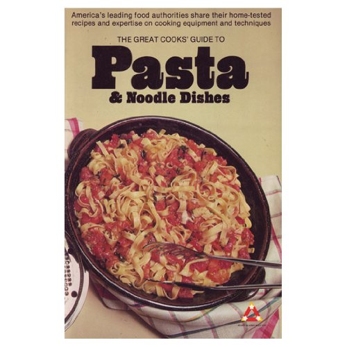 Imagen de archivo de The Great Cooks' Guide to Pasta & Noodle Dishes a la venta por Wonder Book