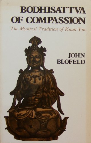 Imagen de archivo de Bodhisattva of compassion : the mystical tradition of Kuan Yin a la venta por Cambridge Books