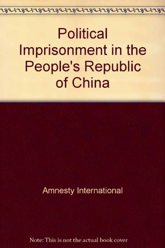 Stock image for Political Imprisonment in the People's Republic of China for sale by Priceless Books