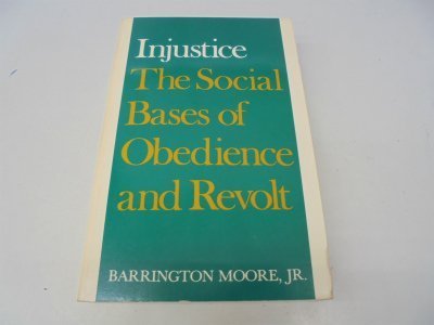 9780394737270: Injustice: The Social Bases of Obedience and Revolt