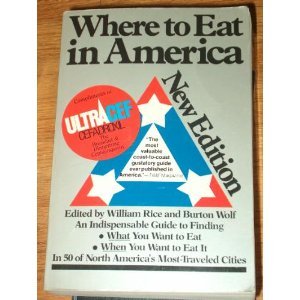 Stock image for Where to eat in America: An indispensable guide to finding what you want to eat when you want to eat it in 50 of North America's most-traveled cities for sale by Wonder Book
