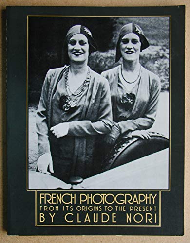 9780394737843: French Photography from Its Origins to the Present