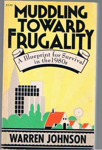 Stock image for Muddling Toward Fugality, a Blueprint for Survival in the 1980s for sale by Ann Wendell, Bookseller