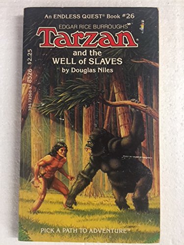 Tarzan and the Well of Slaves (Endless Quest Book, No. 26) (9780394739687) by Niles, Douglas