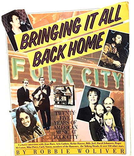 Stock image for Bring It All Back Home : Twenty-Five Years of American Music at Folk City for sale by Better World Books
