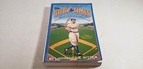 Beispielbild fr The Glory of Their Times : The Story of the Early Days of Baseball Told by the Men Who Played It zum Verkauf von Better World Books