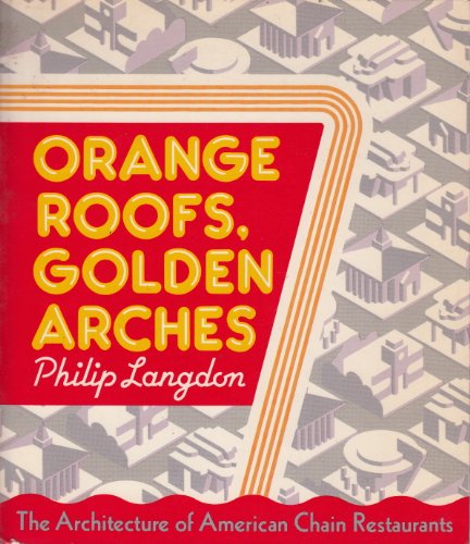 9780394741291: Orange Roofs, Golden Arches: The Architecture of American Chain Restaurants