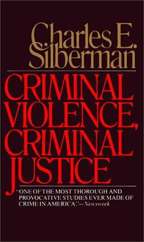 Criminal Violence, Criminal Justice (9780394741475) by Silberman, Charles E.