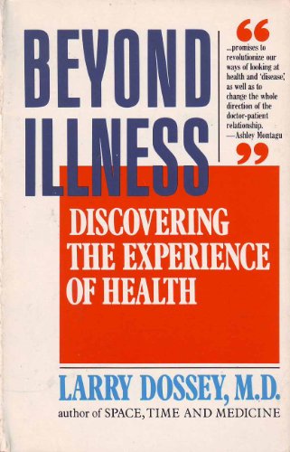 Beispielbild fr Beyond Illness : Discovering the Experience of Health zum Verkauf von Better World Books